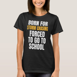 Camiseta Nascer Para Perseguição De Tempestade