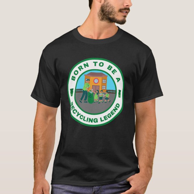 Camiseta Nascer para ser uma legenda do reciclagem (Frente)