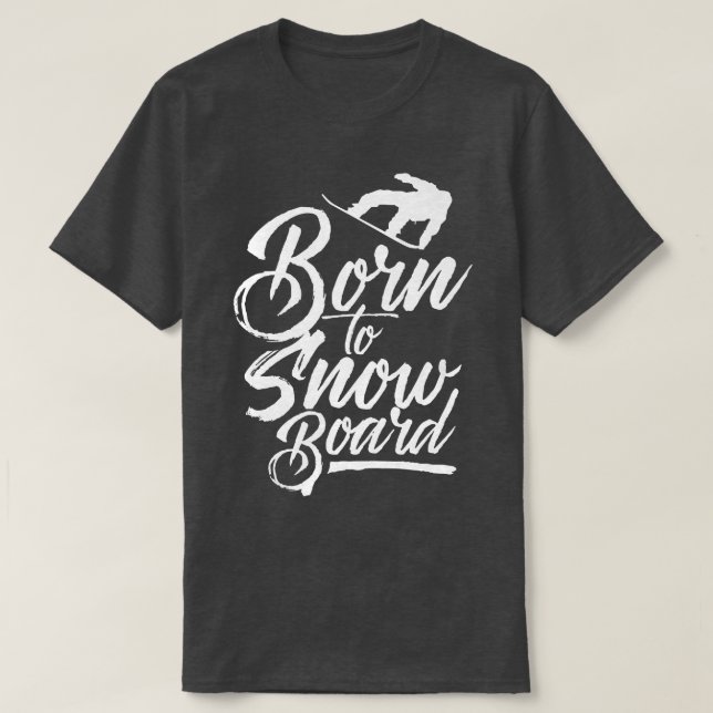 Camiseta Nascer Para Snowboard Snowboarder Snowboard (Frente do Design)