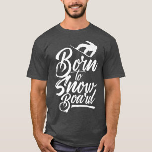 Camiseta Nascer Para Snowboard Snowboarder Snowboard
