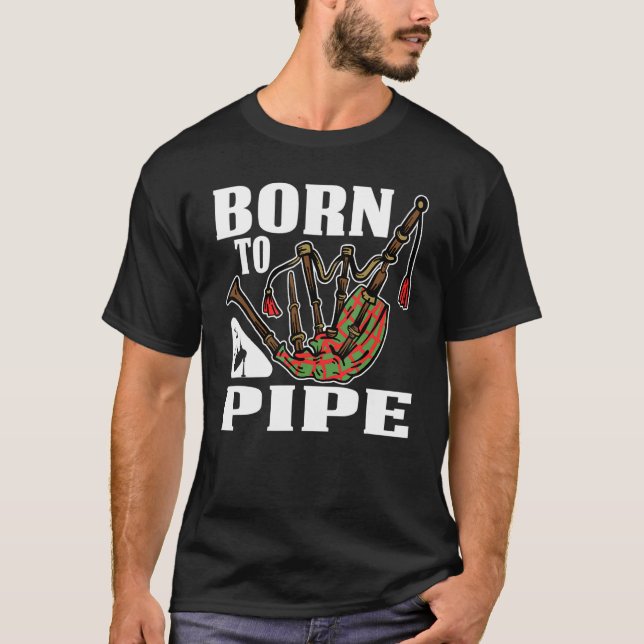 Camiseta Nascer Para Tubagem De Bagpiper (Frente)