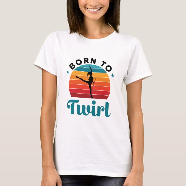 Camiseta Nascer para Twirl Cute Baton Twirler (Frente)