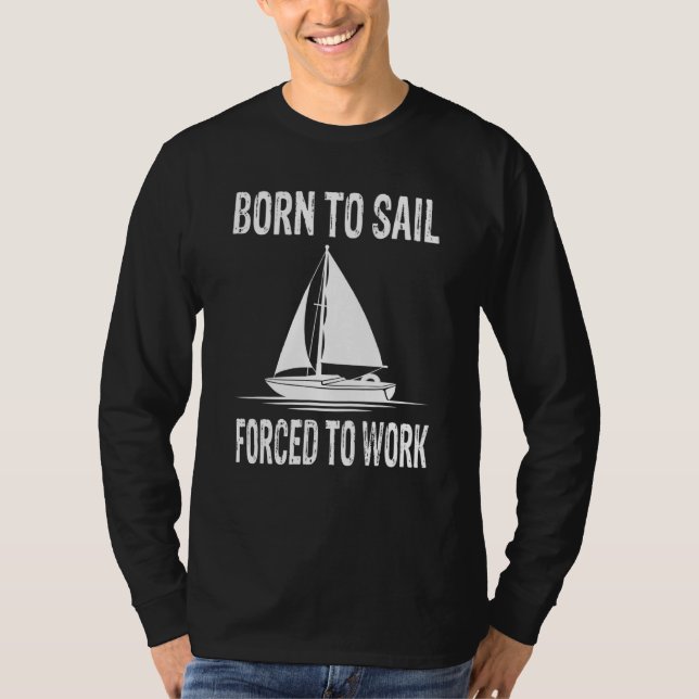 Camiseta Nascer Para Vaile Forçada A Trabalhar - Vela (Frente)