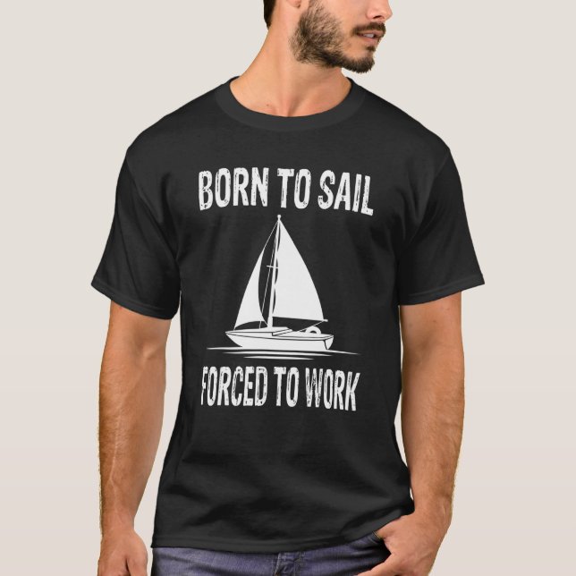 Camiseta Nascer Para Vaile Forçada A Trabalhar - Vela (Frente)