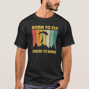 Camiseta Nascer Para Voar Forçado A Trabalhar Parapente