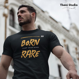 Camiseta Nascer Raro Ano Leap Rei Fev 29 Aniversário