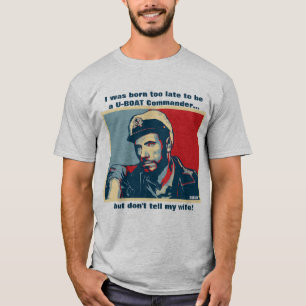 Camiseta Nascer tarde demais para ser um comandante do U-Bo