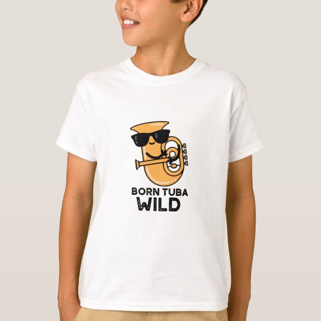 Camiseta Nascer Tuba Wild Funny Music Pun (Frente)