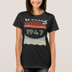Camiseta Nascer Vintage Em 1947, 75 Anos, 75 Anos