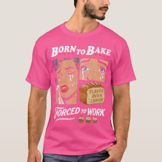 Camiseta Nascida para Assar Forçada a Trabalhar Arte Pop Cô