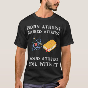 Camiseta Nascido ateu criado ateu orgulhoso ateu