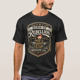 Camiseta Nascido da Liberdade da Rebelião 250