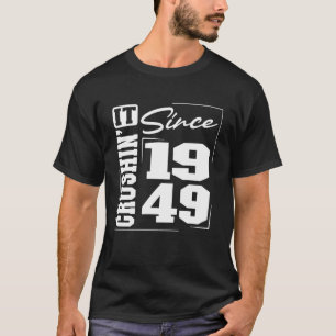 Camiseta Nascido em 1949, Crushinu2019 Desde 1949 F da Univ