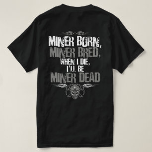 CAMISETA NASCIDO MINERADOR, CRIADO MINERADOR...