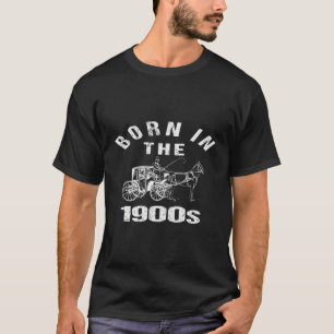 Camiseta Nascido_nos anos 1900 Piada de Humor Sarcástico à