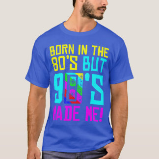 Camiseta Nascido Nos Anos 80 Mas Os Anos 90 Me Fizeram Eu A