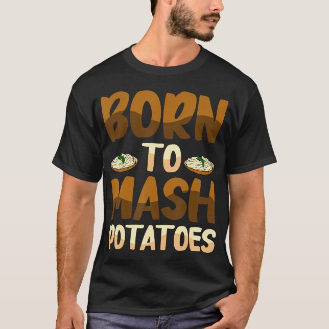 Camiseta Nascido Para Amassar Batatas Apreciação de Carboid (Frente)