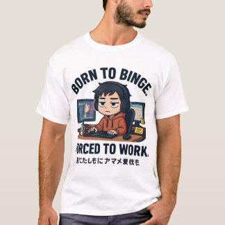 Camiseta Nascido para Assistir, Forçado a Trabalhar