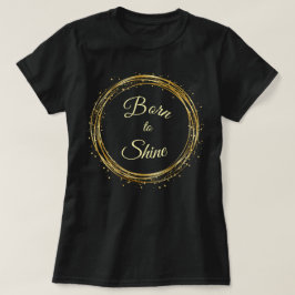 Camiseta Nascido para brilhar