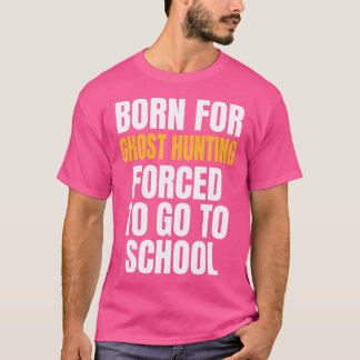 Camiseta Nascido Para Caça de Fantasmas Presente Divertido