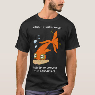 Camiseta Nascido para enrolar Forçado a sobreviver ao Apoca