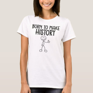 Camiseta Nascido para Fazer História Inspirador