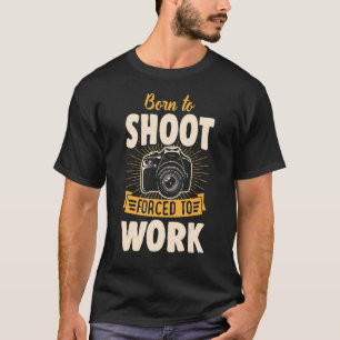 Camiseta Nascido Para Fotografar Forçado A Trabalhar Fotógr