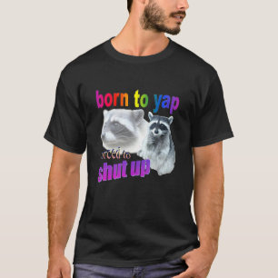 Camiseta Nascido para grasnar, forçado a calar o guaxinim