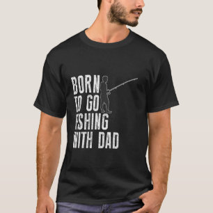 Camiseta Nascido para Ir Pescar com o Pai Humorístico Pesca