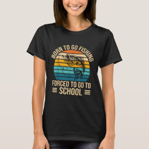 Camiseta Nascido para Ir Pescar Escola Forçada Pesca Divert