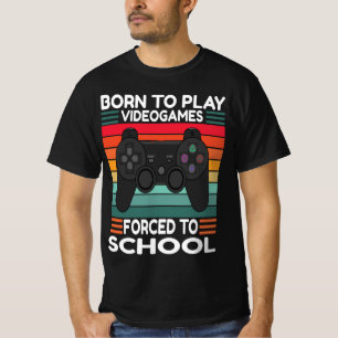 Camiseta Nascido Para Jogar Video Games Forçado a Ir à Esco