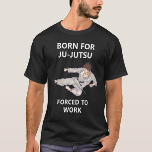 Camiseta Nascido Para Jujutsu Forçado a Trabalhar