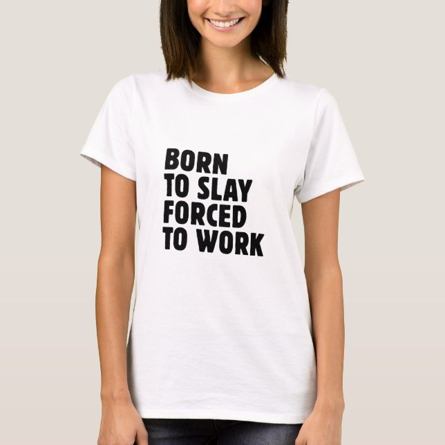 Camiseta Nascido Para Matar Forçado a Trabalhar (Frente)