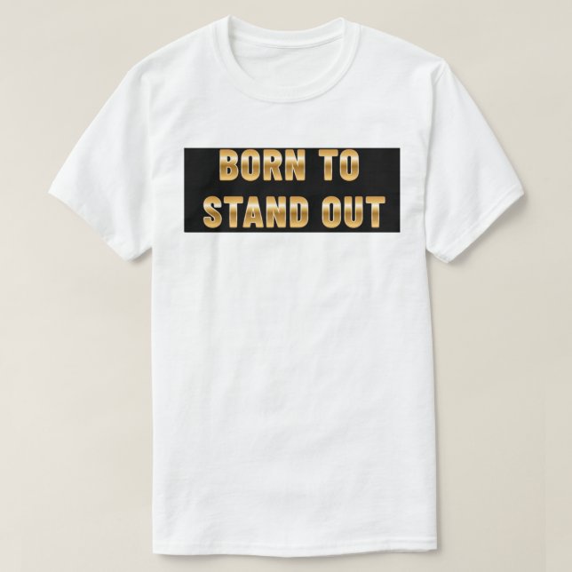 Camiseta Nascido para nos destacar (Frente do Design)
