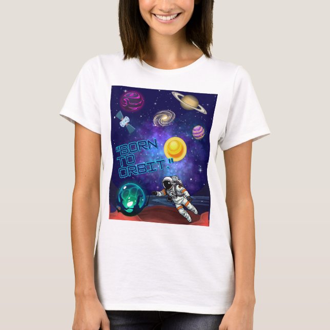 CAMISETA NASCIDO PARA ORBITAR  (Frente)