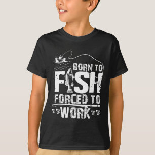 Camiseta Nascido Para Pescar Forçado a Trabalhar Fisher Div