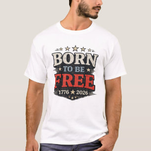 Camiseta Nascido Para Ser Livre América Patriótica 250 Anos