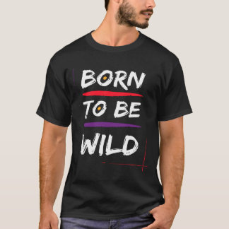 Camiseta Nascido Para Ser Selvagem