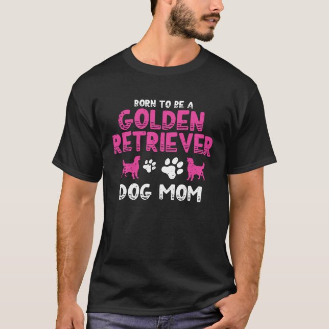 Camiseta Nascido para ser um Golden Retriever  Cão Dourado  (Frente)