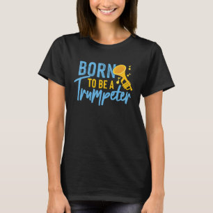 Camiseta Nascido Para Ser Um Trompetista