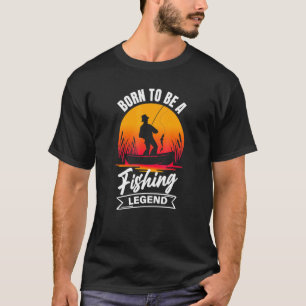 Camiseta Nascido Para Ser Uma Lenda Da Pesca Piada Dito De