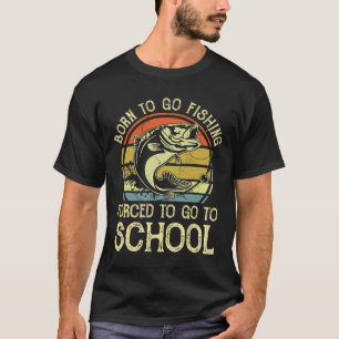 Camiseta Nascido Pescando Forçado a Ir à Escola Engraçado P