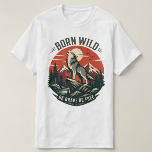 Camiseta Nascido Selvagem Seja Bravo Seja Livre Aventura Lo
