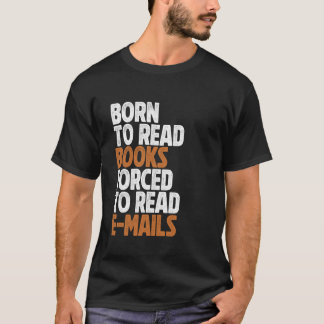Camiseta Nascidos Para Ler Livros Forçados a Ler E-mails Ho