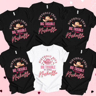 Camiseta Nashville Birthday Girl in Big Trouble T-Shirt