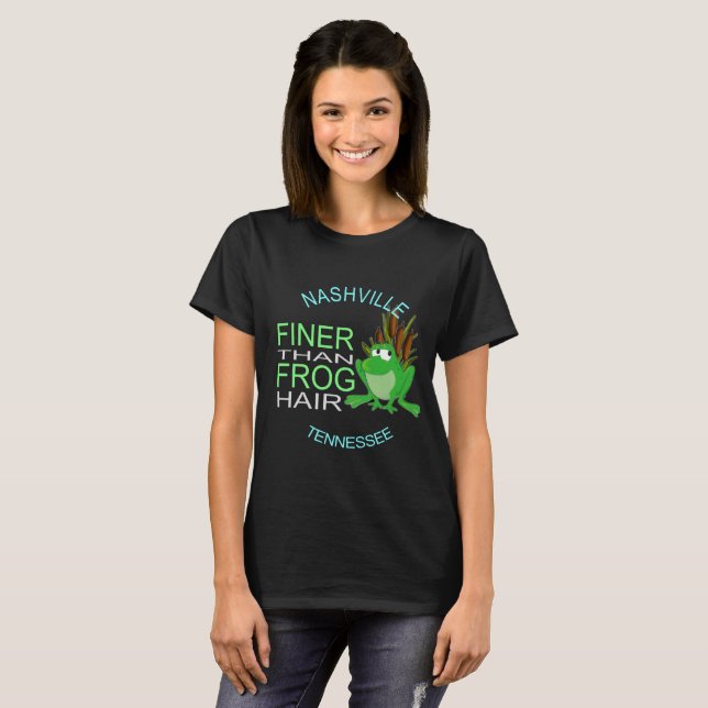 Camiseta Nashville Finer Than Sapo Hair Shirt (Frente Completa)