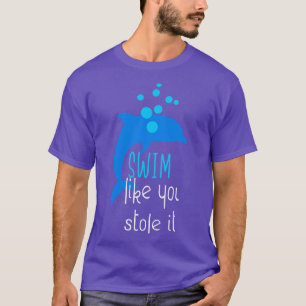 Camiseta Natação Como Você Roubou Um Golfinho Engraçado Nad