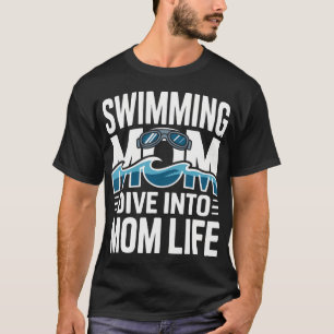 Camiseta Natação Mãe Mergulhe Na Vida De Mãe