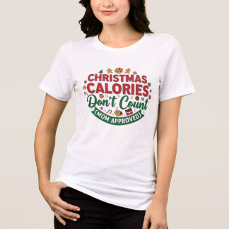 Camiseta Natal Calorias Não Contam Mamãe