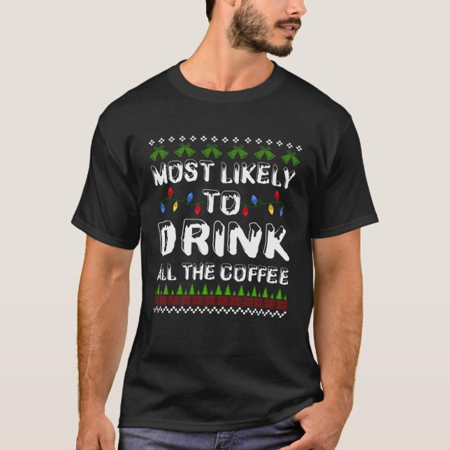 Camiseta Natal Claro Mais Provável Para Beber Todos Os (Frente)